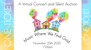 2020 Music Where We Find God – Virtual Concert and Silent Auction
